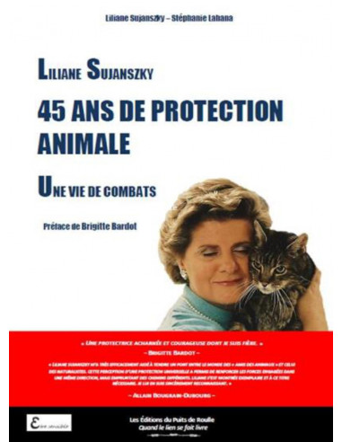 Liliane Sujanszky - 45 ans de protection animale, une vie de combats