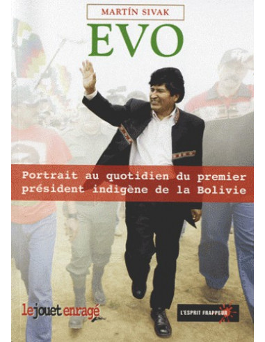 Evo - Portrait au quotidien du premier président indigène de la Bolivie