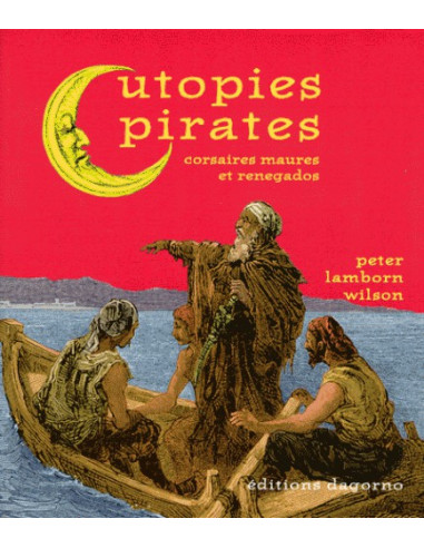 Utopies pirates - Corsaires, maures et renegados