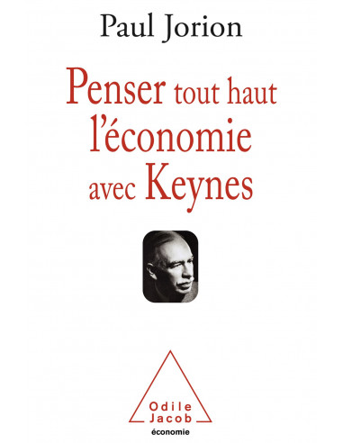 Penser tout haut l'économie avec Keynes (Paul Jorion)