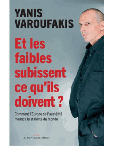 Et les faibles subissent ce qu'ils doivent ? Yanis Varoufakis