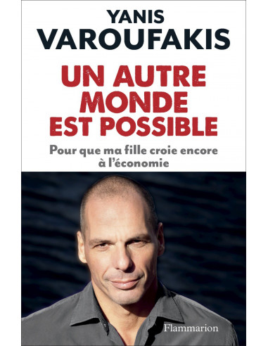 Un autre monde est possible (Yanis Varoufakis)