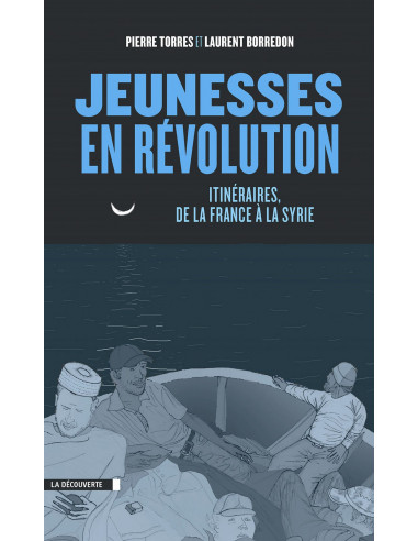 Jeunesses en révolution - Itinéraires, de la France à la Syrie