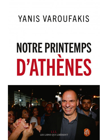 Notre printemps d'Athènes (Yanis Varoufakis)