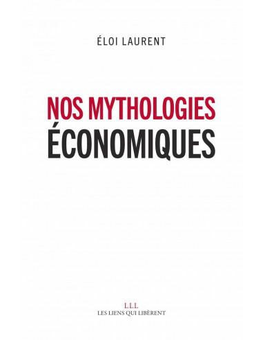 Nos mythologies économiques