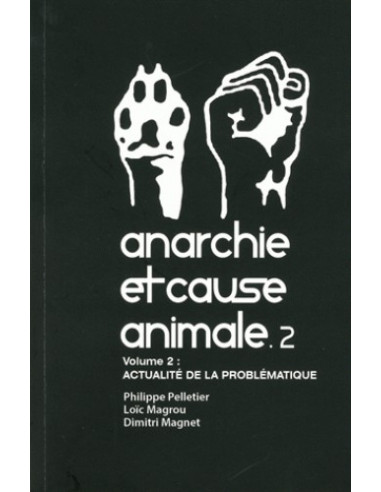 Anarchie et cause animale - Actualité de la problématique (Tome 2)