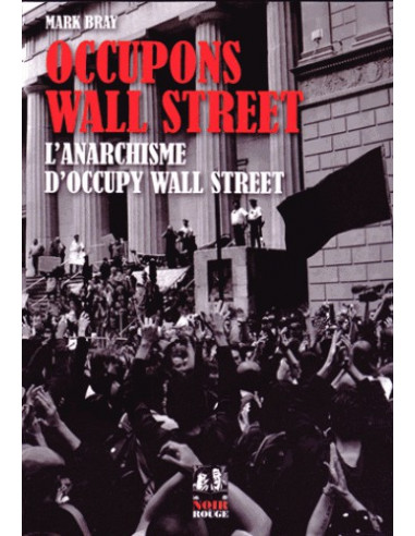 Occupons Wall Street - L'anarchisme d'Occupy Wall Street