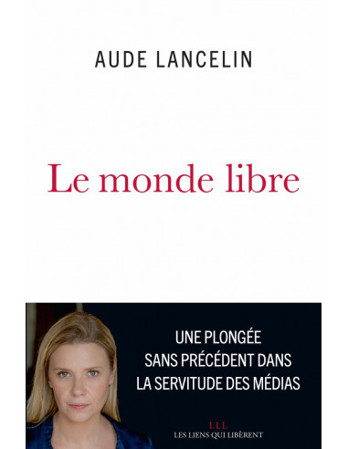 Le monde libre (Aude Lancelin)