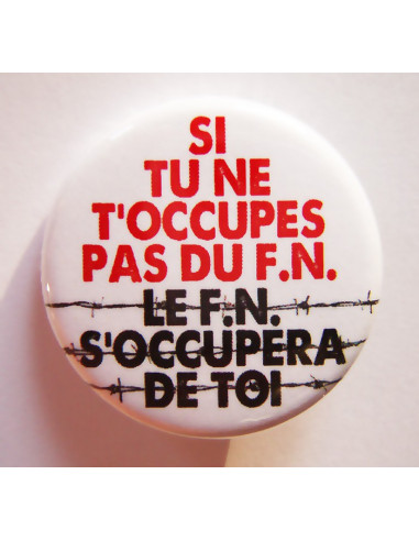 Badge Si tu ne t'occupes pas du FN,...