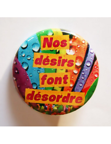 Badge Nos Désirs Font Désordre