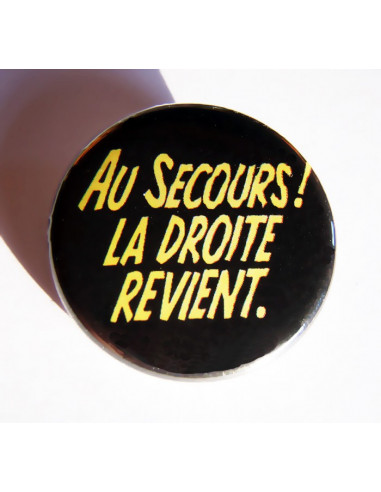 Badge Au Secours La Droite Revient