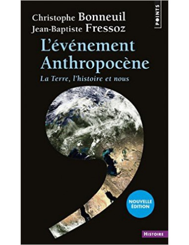 L'évènement anthropocène - La Terre, l'histoire et nous (édition poche)