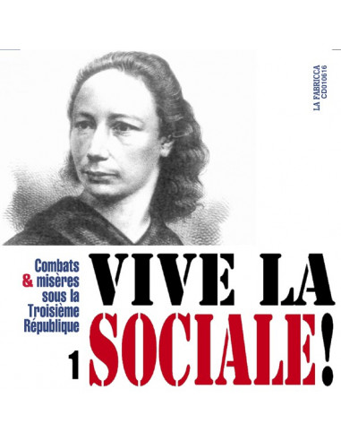 CD Vive la Sociale 1 - Combats et misères sous la troisième république