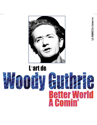 CD L'art de Woody Guthrie - Better World A Comin'