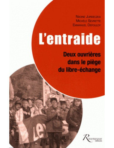 L'entraide - Deux ouvrières dans le piège du libre-échange