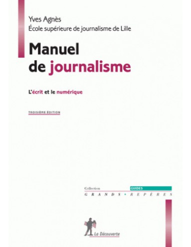 Manuel de journalisme - L'écrit et le numérique (3e édition)