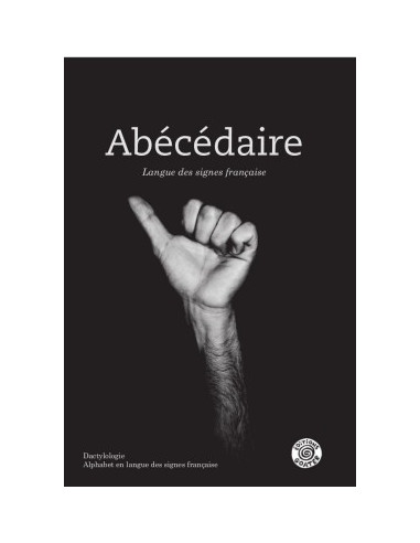 Abécédaire. Langue des signes française. Dactylologie, alphabet en langue des signes