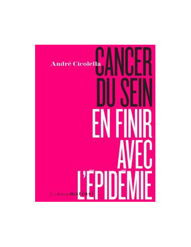 Cancer du sein En finir avec l’épidémie (André Cicollela)