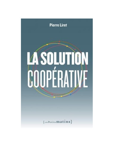 La solution coopérative (Pierre Liret)