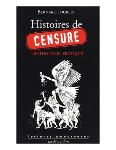 Histoires de censure. Anthologie érotique (Bernard Joubert)