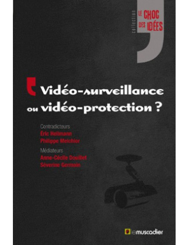 Vidéo-surveillance ou vidéo-protection ?
