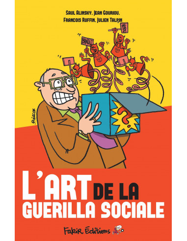 L'art de la guérilla sociale (Saul Alinsky, JeanGouriou, François Ruffin, Julien Talpin)