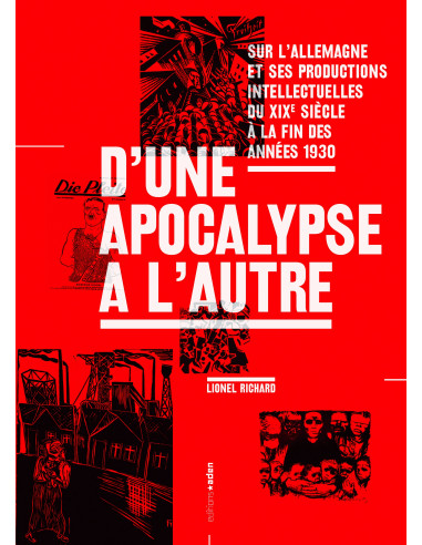 D'une apocalypse à l'autre. Sur l'Allemagne et ses productions intellectuelles du XIXe siècle à la fin des années 1930