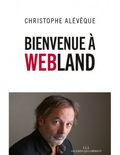 Bienvenue à Webland (Christophe Alévêque)