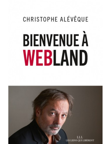 Bienvenue à Webland (Christophe Alévêque)