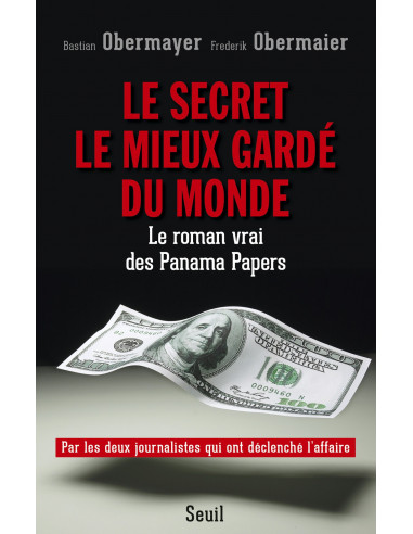 Le secret le mieux gardé du monde - Le roman vrai des Panama Papers