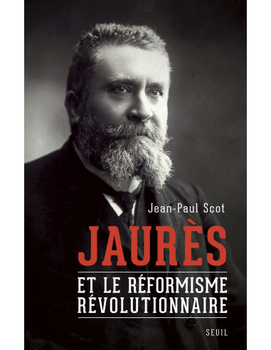 Jaurès et le réformisme révolutionnaire