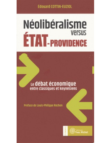 Néolibéralisme versus Etat-providence - Le débat économique entre classiques et keynésiens
