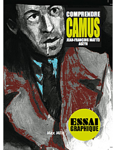 Comprendre Camus. Essai graphique (Jean-François Mattéi)