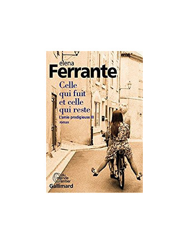 L'amie prodigieuse. Celle qui fuit et celle qui reste (t.3 Elena Ferrante)