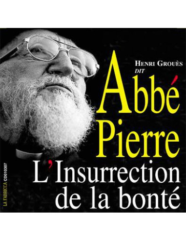 CD Abbé Pierre - L'insurrection de la bonté