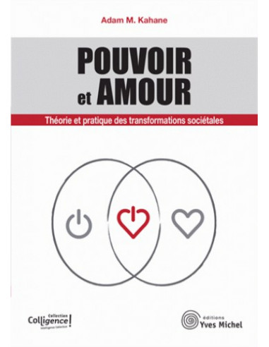 Pouvoir et amour - Théorie et pratique des transformations sociétales