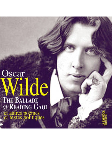 CD Oscar Wilde - The Ballade of Reading Gaol et autres poèmes et textes politiques