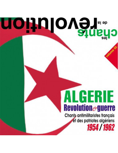 CD Les Chants de la Révolution - Algérie, Révolution et Guerre ( chants antimilitaristes français et des patriotes algériens)