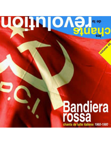 CD Les Chants de la Révolution - Bandiera Rossa (chants de lutte italiens 1960-1980)