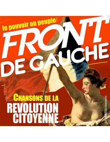 CD Front De Gauche - Chansons de la révolution citoyenne (le pouvoir au peuple)