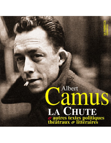 CD Albert Camus - La Chute (et autres textes politiques, théatraux et littéraires)