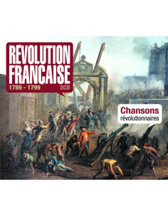 La Révolution Française. Chansons révolutionnaires (3 CD )