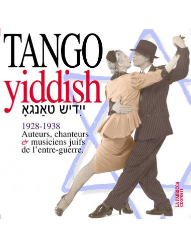 CD Tango Yiddish - Auteurs, chanteurs et musiciens juifs de l'entre-guerre (1928-1938)
