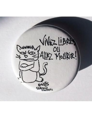 Badge Vivez Libres ou Allez Mourir