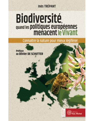 Biodiversité, quand les politiques européennes menacent le vivant. (Inès Trépant)