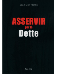 Asservir Par la Dette (Jean-Clet Martin)