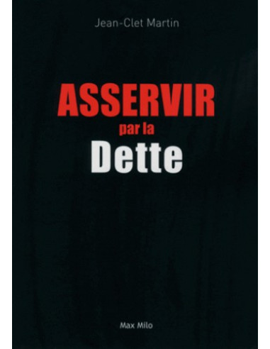 Asservir Par la Dette