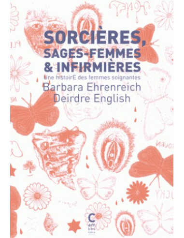 Sorcières, sages-femmes et infirmières : une histoire des femmes soignantes (barbara Ehrenreich - Deirde English)