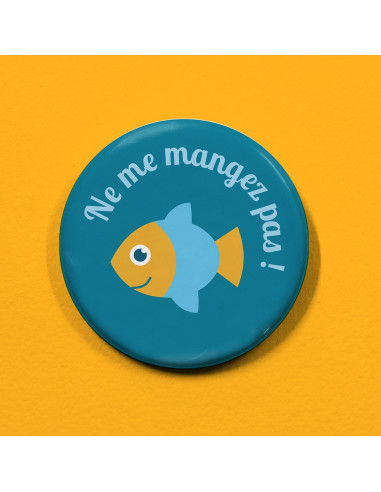 Badge Ne me mangez pas ! (poisson)