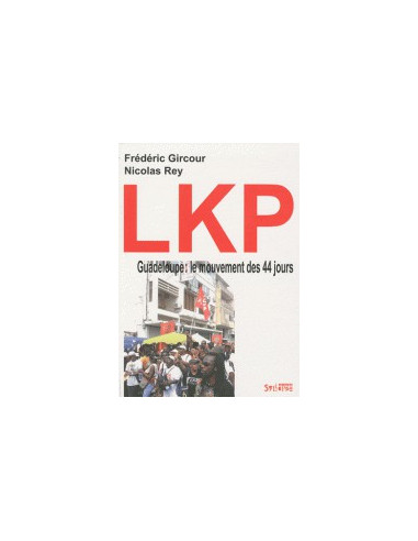 LKP Guadeloupe : le mouvement des 44...